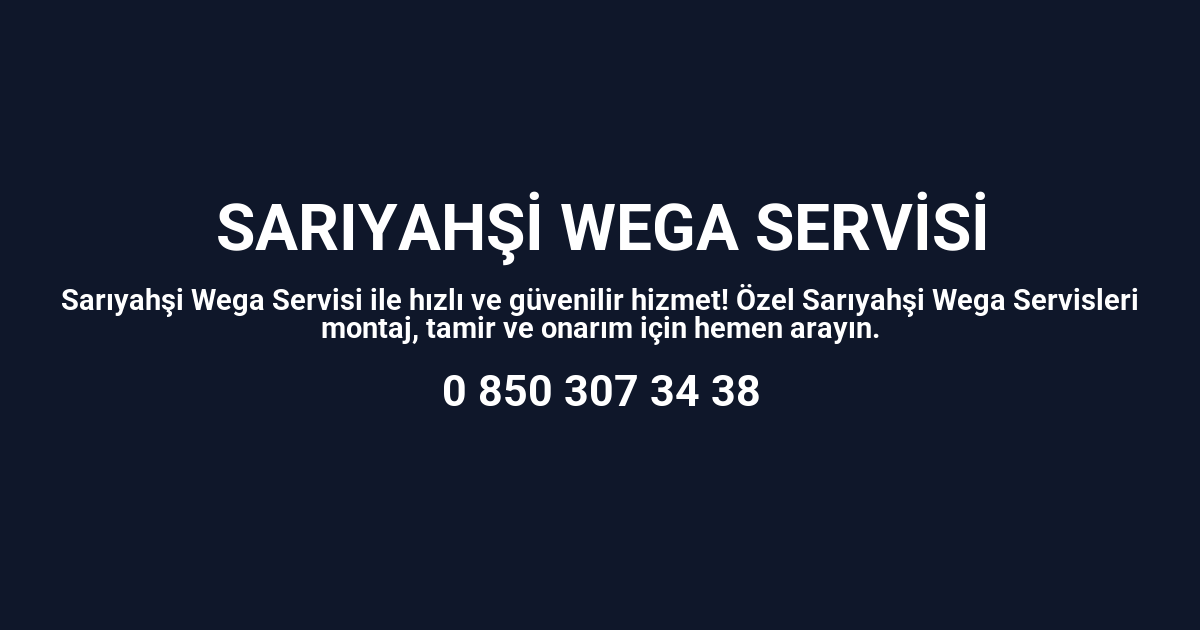 Sarıyahşi Wega Servisi